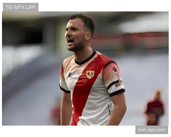 巴列卡诺火力全开状态回暖，剑指联赛佳绩